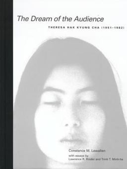 Dream of the Audience Theresa Hak Kyung Cha (1951-1982)  9780520232877 Front Cover
