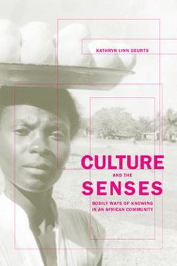 Culture and the Senses Bodily Ways of Knowing in an African Community  9780520234567 Front Cover
