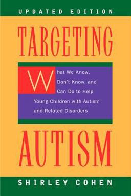 Targeting Autism What We Know, Don't Know, and Can to to Help Young Children with Autism and Related Disorders 2nd 9780520234802 Front Cover