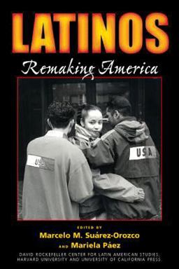 Latinos Remaking America  9780520234871 Front Cover
