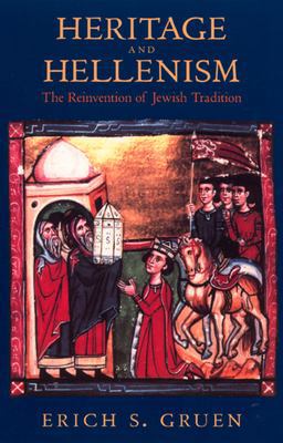 Heritage and Hellenism The Reinvention of Jewish Tradition  9780520235069 Front Cover