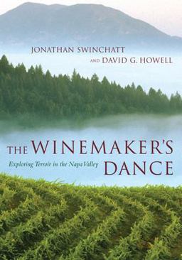 Winemaker's Dance Exploring Terroir in the Napa Valley  9780520235137 Front Cover