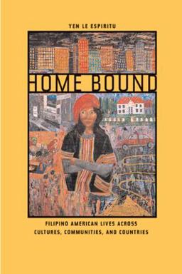 Home Bound Filipino American Lives Across Cultures, Communities, and Countries  9780520235274 Front Cover