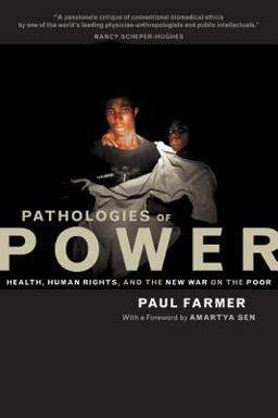 Pathologies of Power Health, Human Rights, and the New War on the Poor  9780520235502 Front Cover