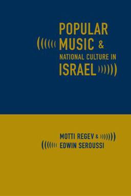 Popular Music and National Culture in Israel  9780520236547 Front Cover