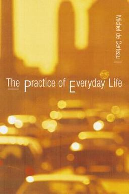 Practice of Everyday Life  9780520236998 Front Cover
