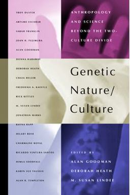 Genetic Nature/Culture Anthropology and Science Beyond the Two-Culture Divide  9780520237933 Front Cover
