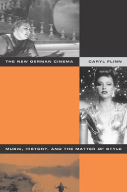 New German Cinema Music, History, and the Matter of Style  9780520238237 Front Cover