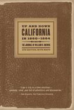 Up and down California In 1860-1864 The Journal of William H. Brewer 4th 9780520238657 Front Cover