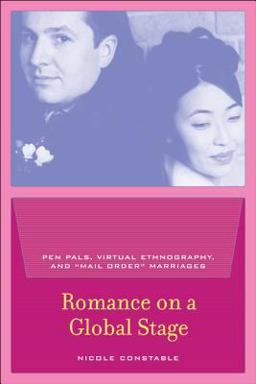 Romance on a Global Stage Pen Pals, Virtual Ethnography, and Mail Order Marriages  9780520238701 Front Cover