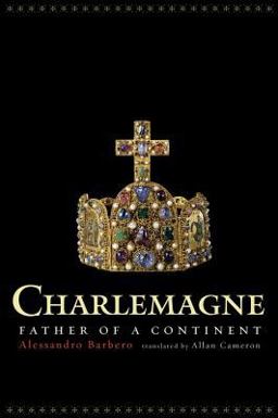 Charlemagne Father of a Continent  9780520239432 Front Cover