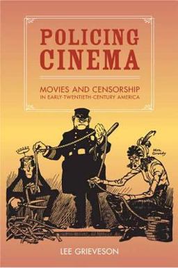Policing Cinema Movies and Censorship in Early-Twentieth-Century America  9780520239661 Front Cover