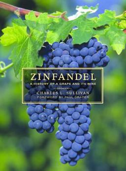 Zinfandel A History of a Grape and Its Wine  9780520239692 Front Cover