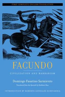 Facundo Civilization and Barbarism  9780520239807 Front Cover