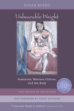 Unbearable Weight Feminism, Western Culture, and the Body 2nd 9780520240544 Front Cover