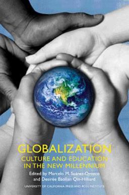 Globalization Culture and Education in the New Millennium  9780520241251 Front Cover