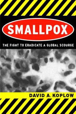 Smallpox The Fight to Eradicate a Global Scourge  9780520242203 Front Cover