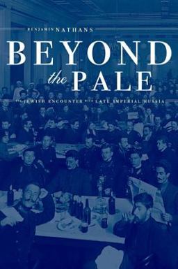 Beyond the Pale The Jewish Encounter with Late Imperial Russia  9780520242326 Front Cover