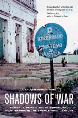 Shadows of War Violence, Power, and International Profiteering in the Twenty-First Century  9780520242418 Front Cover