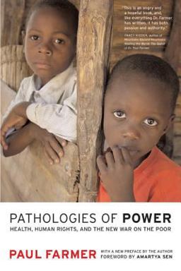 Pathologies of Power Health, Human Rights, and the New War on the Poor  9780520243262 Front Cover