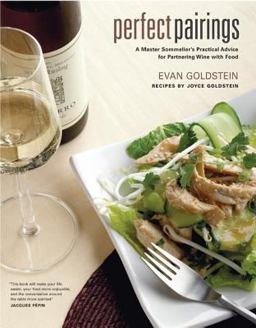 Perfect Pairings A Master Sommelier's Practical Advice for Partnering Wine with Food  9780520243774 Front Cover