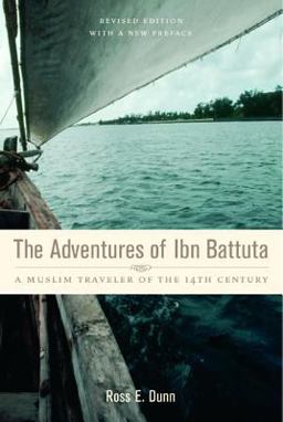 Adventures of Ibn Battuta A Muslim Traveler of the Fourteenth Century 2nd 9780520243859 Front Cover