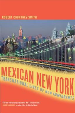 Mexican New York Transnational Lives of New Immigrants  9780520244139 Front Cover