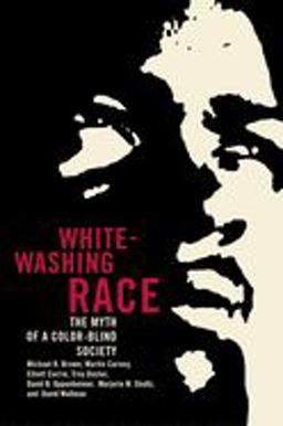 Whitewashing Race The Myth of a Color-Blind Society  9780520244757 Front Cover