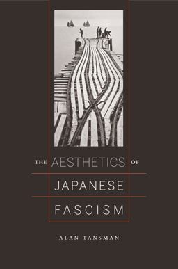 Aesthetics of Japanese Fascism  9780520245051 Front Cover