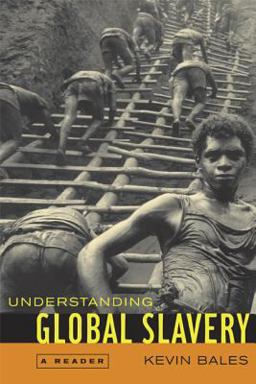 Understanding Global Slavery A Reader  9780520245075 Front Cover