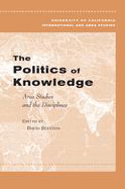 Politics of Knowledge Area Studies and the Disciplines  9780520245365 Front Cover
