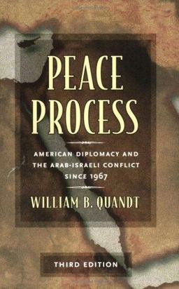 Peace Process American Diplomacy and the Arab-Israeli Conflict since 1967 3rd 9780520246317 Front Cover