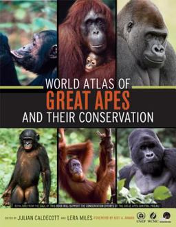 World Atlas of Great Apes and Their Conservation  9780520246331 Front Cover