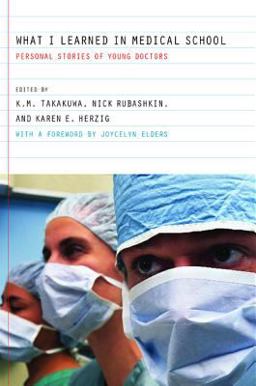 What I Learned in Medical School Personal Stories of Young Doctors  9780520246812 Front Cover