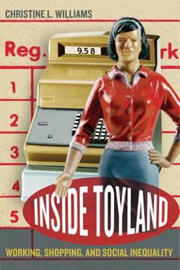 Inside Toyland Working, Shopping, and Social Inequality  9780520247178 Front Cover