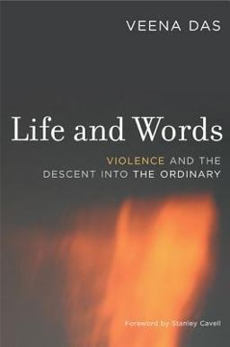 Life and Words Violence and the Descent into the Ordinary  9780520247451 Front Cover