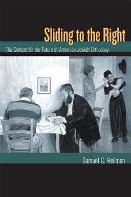 Sliding to the Right The Contest for the Future of American Jewish Orthodoxy  9780520247635 Front Cover