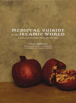 Medieval Cuisine of the Islamic World Medieval Cuisine of the Islamic World
