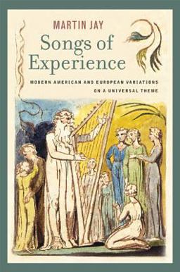 Songs of Experience Modern American and European Variations on a Universal Theme  9780520248236 Front Cover