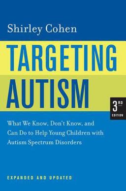 Targeting Autism What We Know, Don't Know, and Can Do to Help Young Children with Autism Spectrum Disorders 3rd 9780520248380 Front Cover