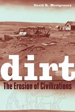 Dirt The Erosion of Civilizations  9780520248700 Front Cover