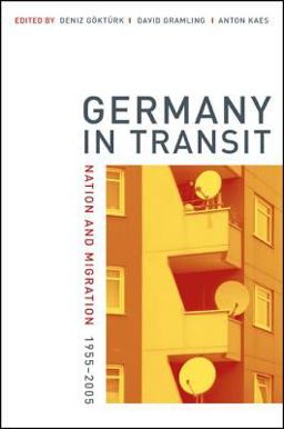 Germany in Transit Nation and Migration, 1955-2005  9780520248946 Front Cover