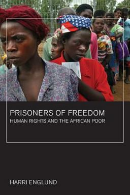 Prisoners of Freedom Human Rights and the African Poor  9780520249240 Front Cover
