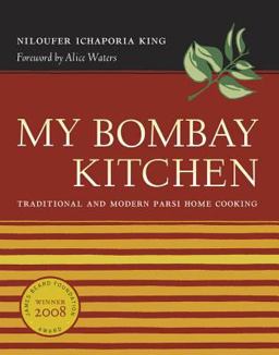 My Bombay Kitchen Traditional and Modern Parsi Home Cooking  9780520249608 Front Cover
