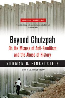 Beyond Chutzpah On the Misuse of Anti-Semitism and the Abuse of History 2nd 9780520249899 Front Cover