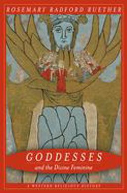 Goddesses and the Divine Feminine A Western Religious History  9780520250055 Front Cover