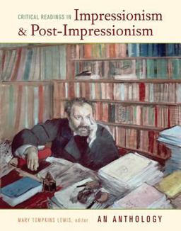 Critical Readings in Impressionism and Post-Impressionism An Anthology  9780520250222 Front Cover