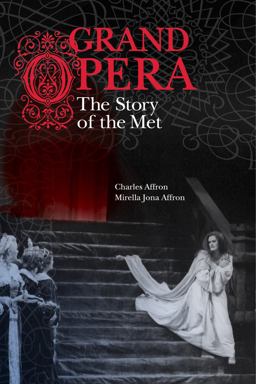 Grand Opera The Story of the Met  9780520250338 Front Cover
