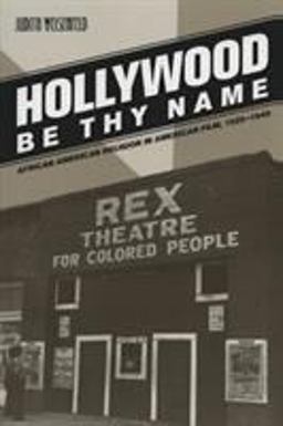 Hollywood Be Thy Name African American Religion in American Film, 1929-1949  9780520251007 Front Cover