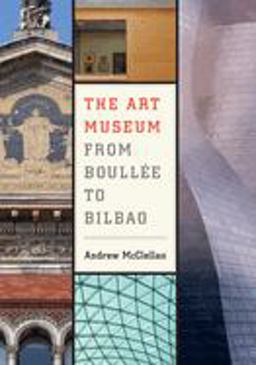 Art Museum from Boullee to Bilbao  9780520251267 Front Cover